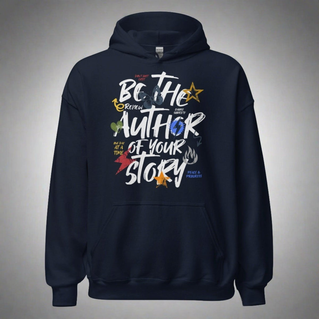 Author Your Story Unisex Hoodie - Inspirational Recovery Sweatshirt