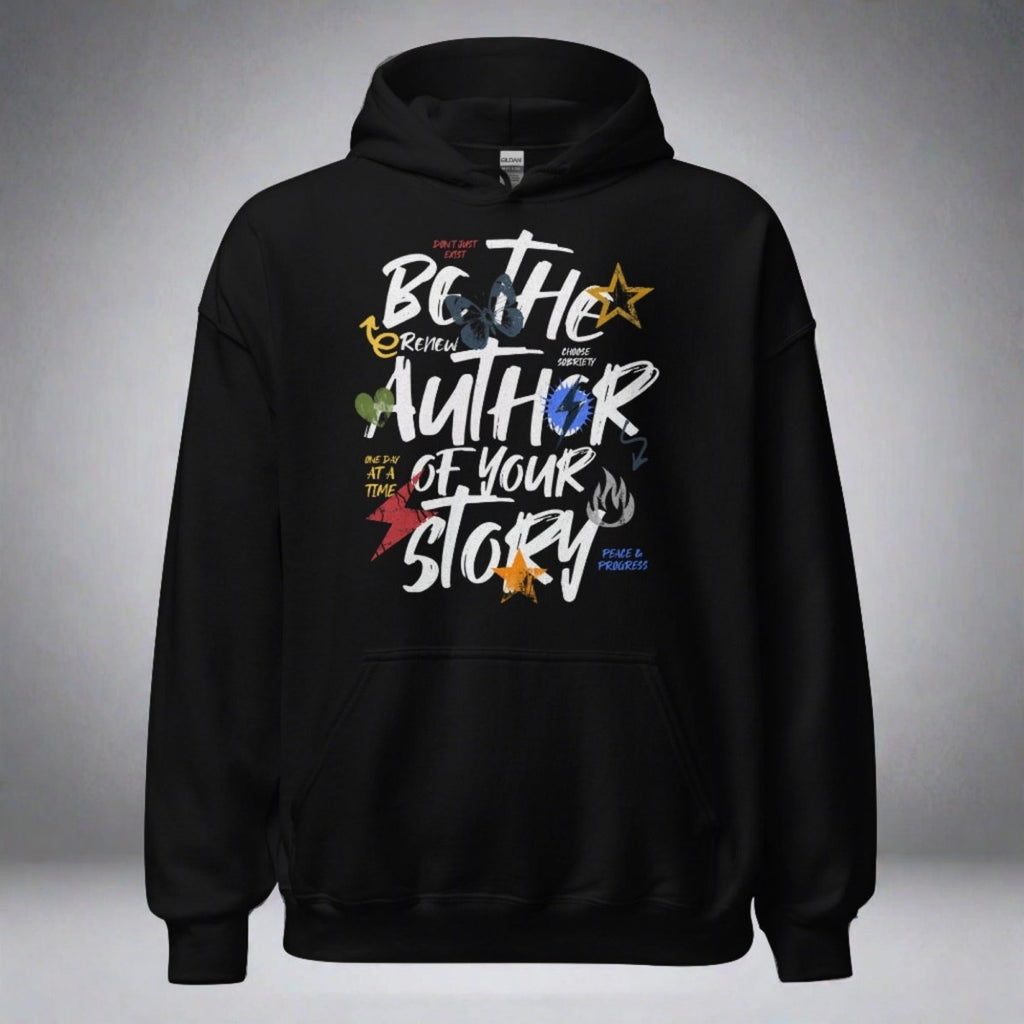 Author Your Story Unisex Hoodie - Inspirational Recovery Sweatshirt