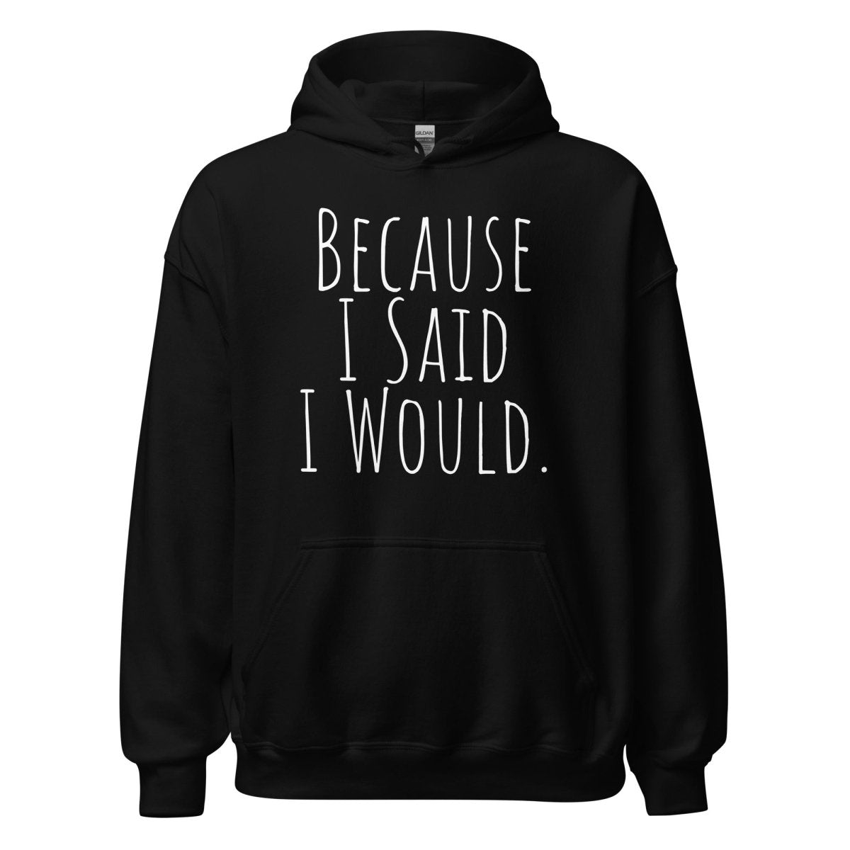 Because I Said I Would Hoodie – Accountability and Recovery Sweatshirt