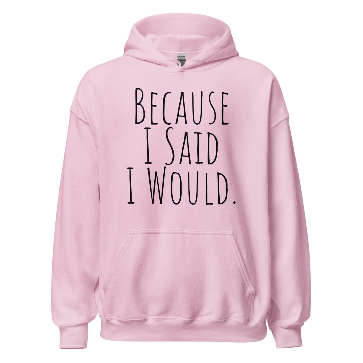 Because I Said I Would Hoodie – Accountability and Recovery Sweatshirt