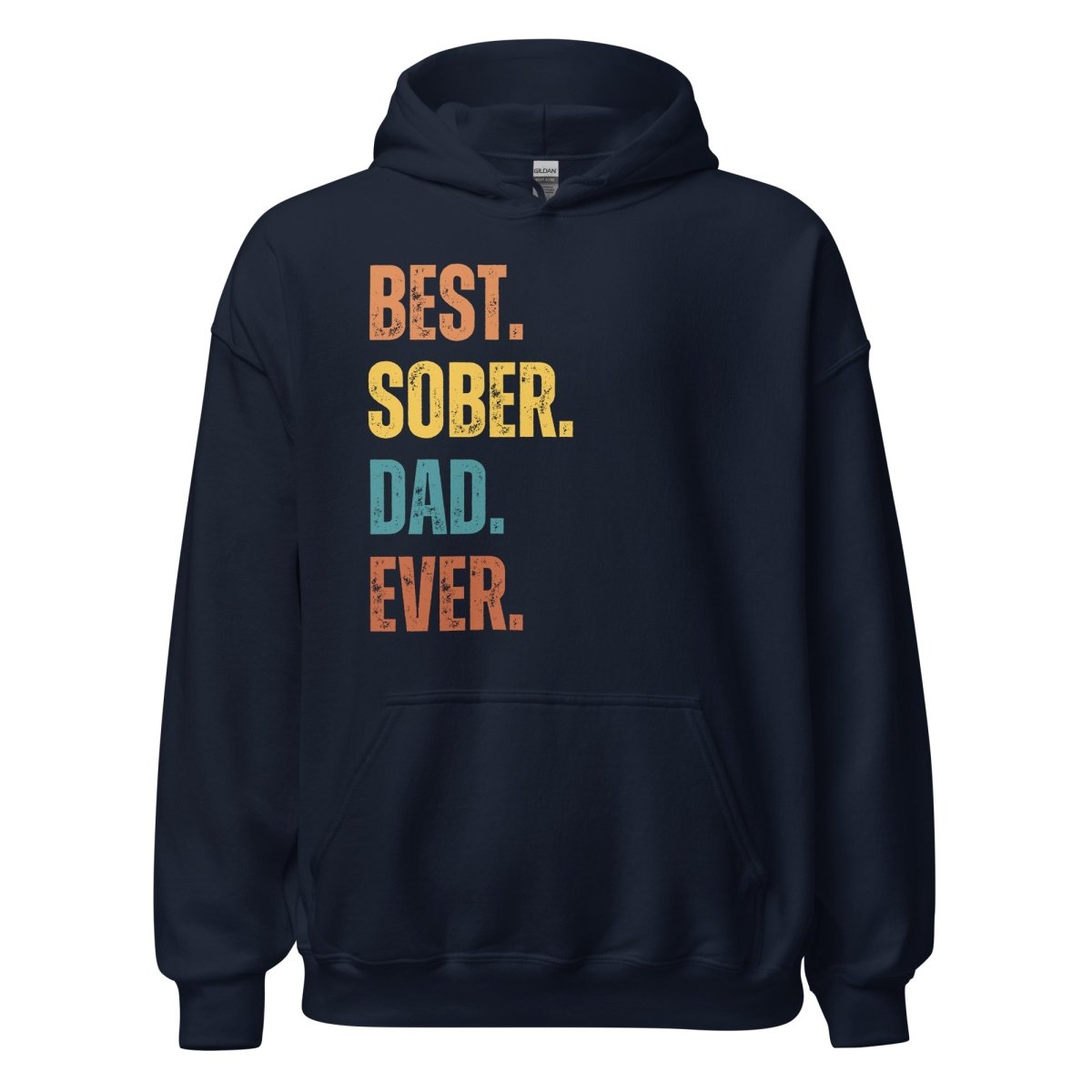 Best. Sober. Dad. Ever. Hoodie – Funny Sobriety Hoodie for Dads