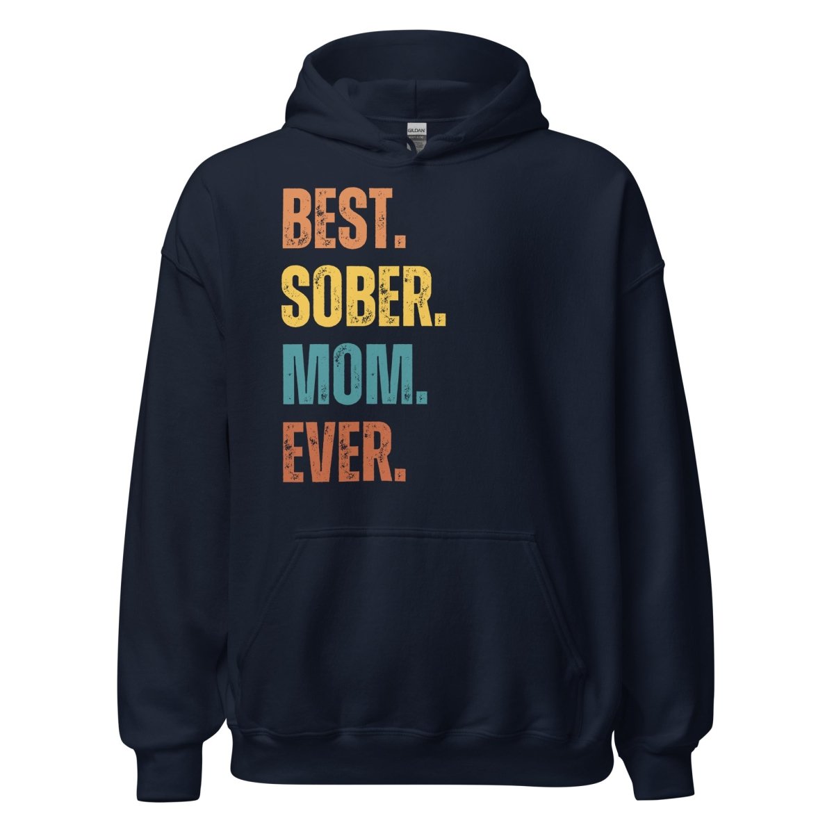 Best. Sober. Mom. Ever. Hoodie – Funny Sobriety Hoodie for Moms