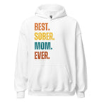 Best. Sober. Mom. Ever. Hoodie – Funny Sobriety Hoodie for Moms
