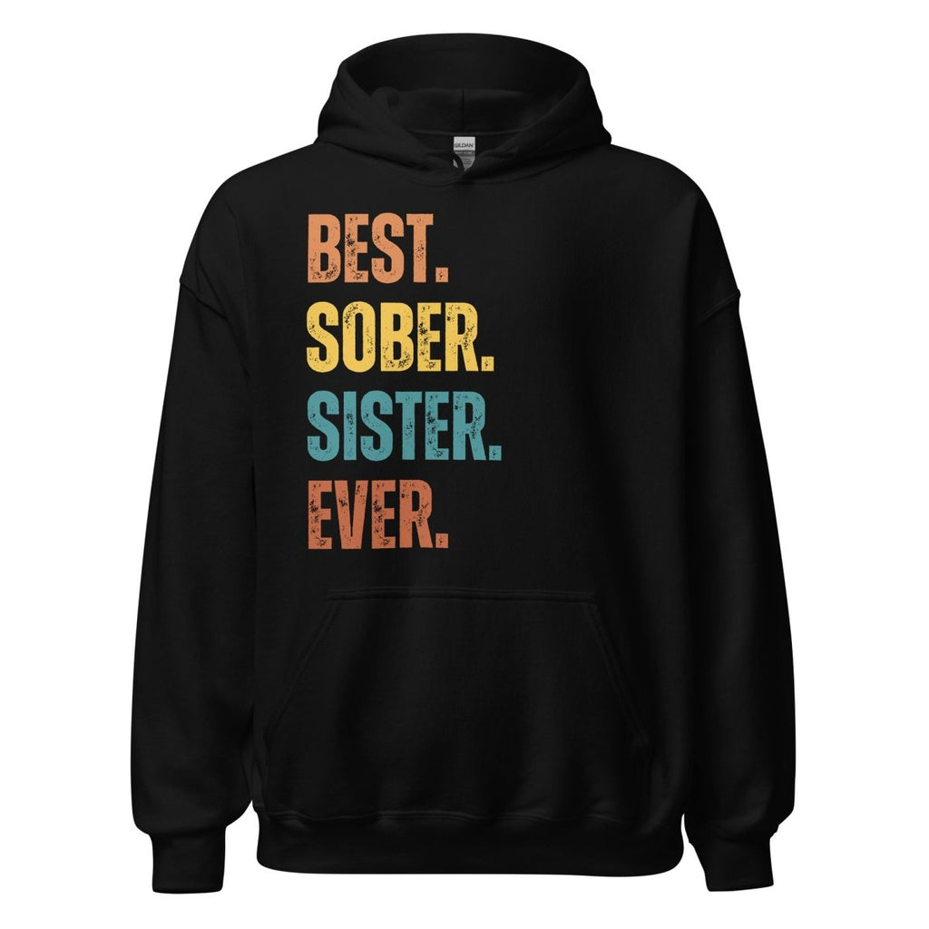 Best. Sober. Sister. Ever. Hoodie – Recovery Hoodie for Women