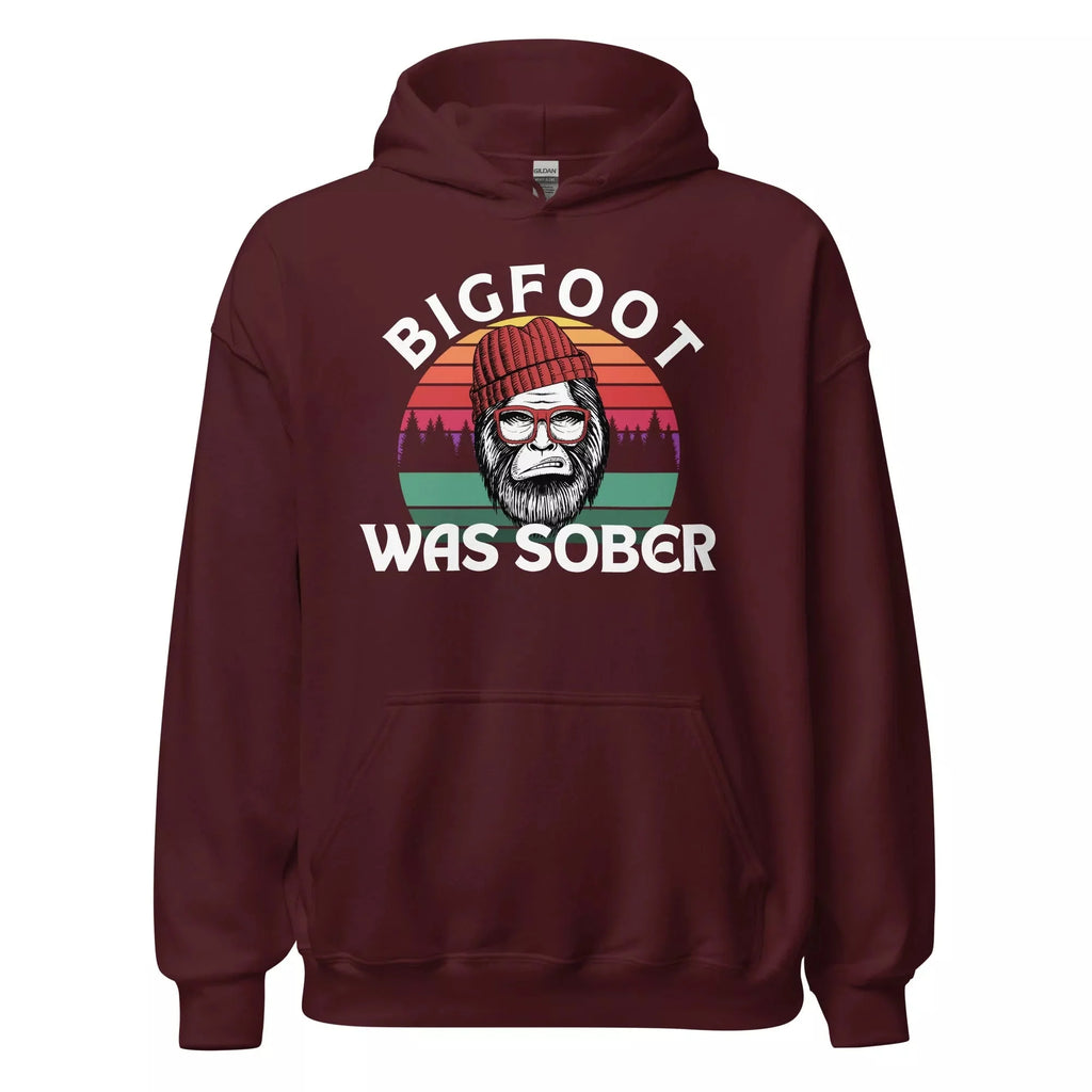 Bigfoot Was Sober Unisex Hoodie - Funny Sobriety Hoodie