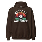 Bigfoot Was Sober Unisex Hoodie - Funny Sobriety Hoodie