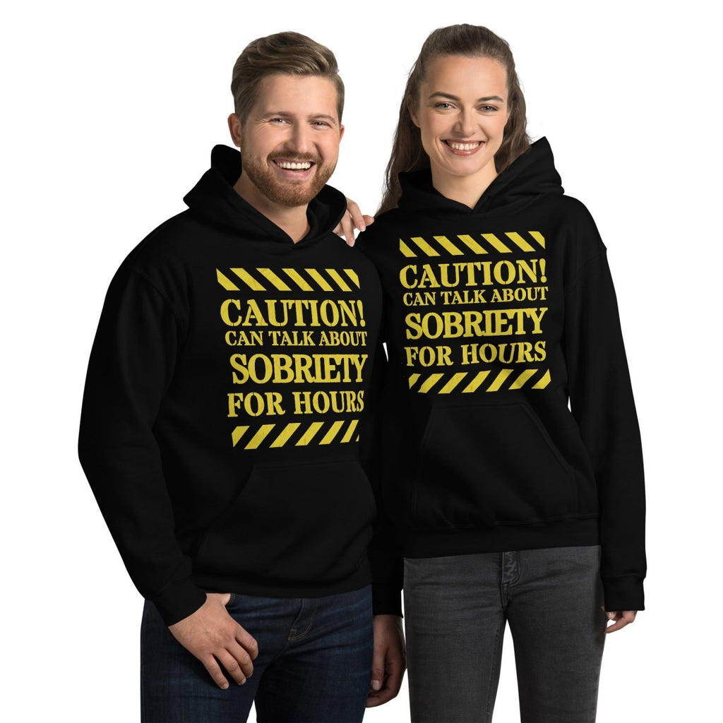 Caution Can Talk About Sobriety for Hours Hoodie - Recovery Conversation Starter