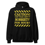 Caution Can Talk About Sobriety for Hours Hoodie - Recovery Conversation Starter