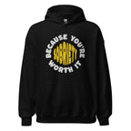 Sobriety: Because You're Worth It - Graphic Hoodie | Recovery Apparel