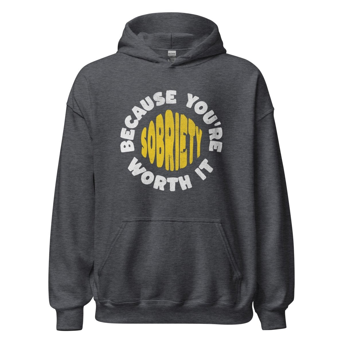Sobriety: Because You're Worth It - Graphic Hoodie | Recovery Apparel