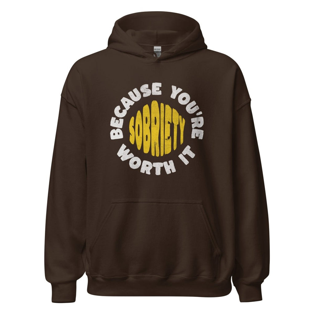 Sobriety: Because You're Worth It - Graphic Hoodie | Recovery Apparel