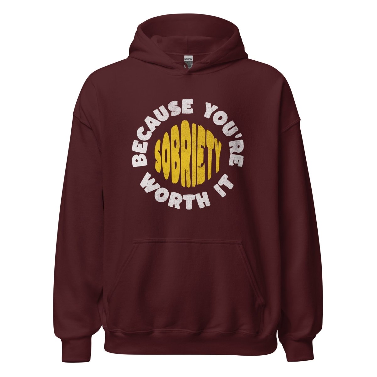 Sobriety: Because You're Worth It - Graphic Hoodie | Recovery Apparel