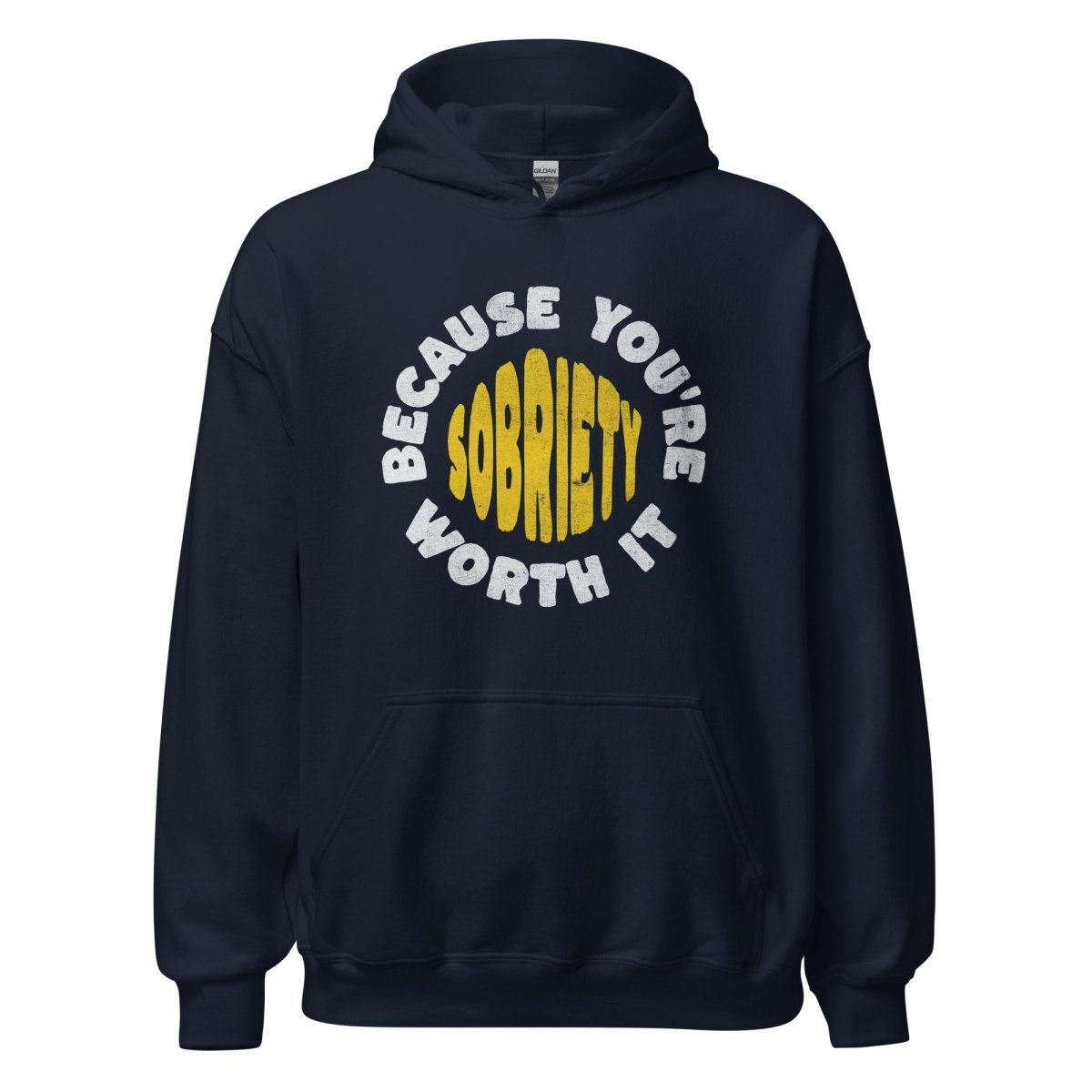 Sobriety: Because You're Worth It - Graphic Hoodie | Recovery Apparel