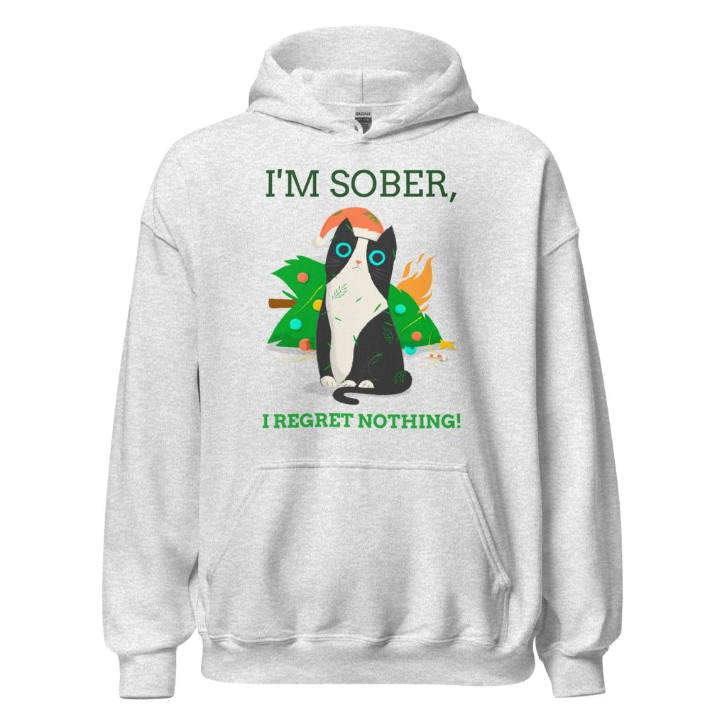 I'm Sober, I Regret Nothing! Cat Hoodie
