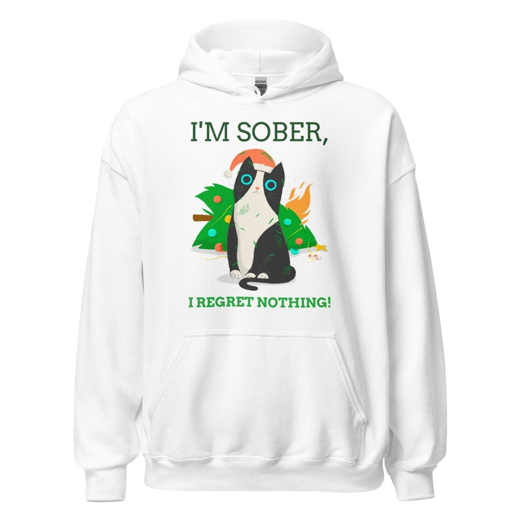 I'm Sober, I Regret Nothing! Cat Hoodie