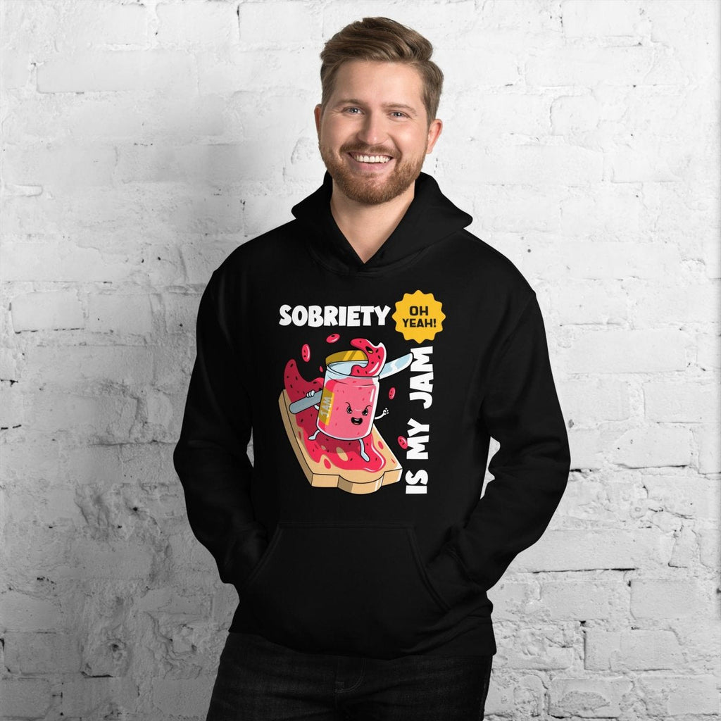 Sobriety Is My Jam Unisex Hoodie - Fun Recovery Statement Sweatshirt