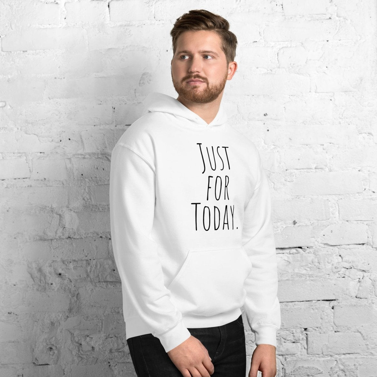 Just for Today Hoodie – Mindfulness and Recovery Sweatshirt