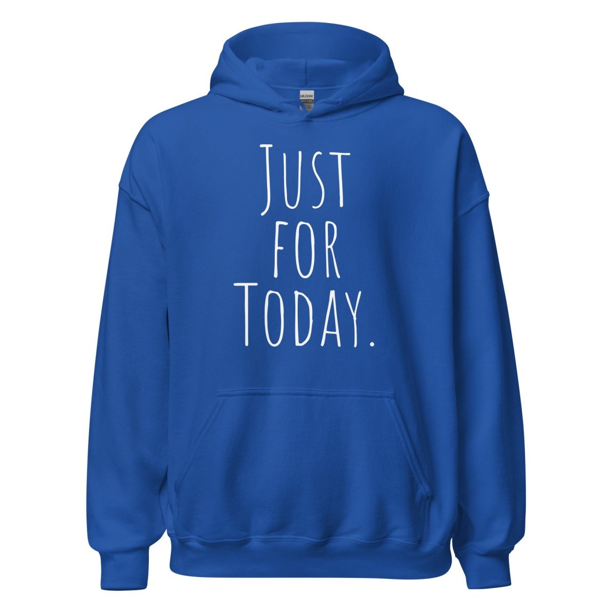 Just for Today Hoodie – Mindfulness and Recovery Sweatshirt