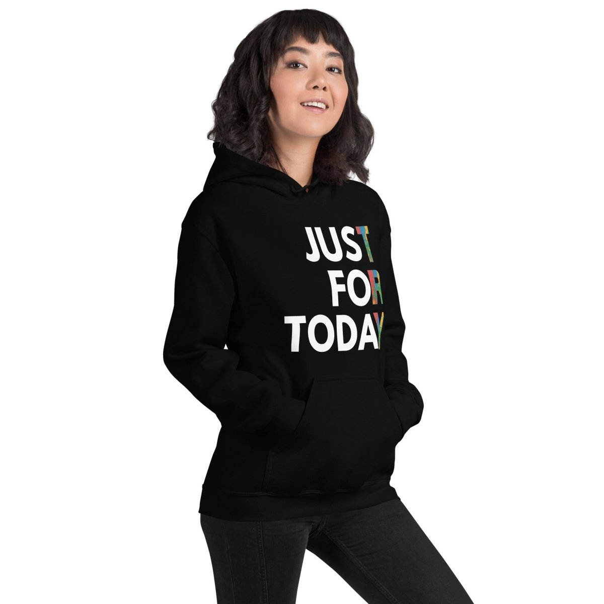 Just For Today Unisex Hoodie – Colorful Reminder to TRY