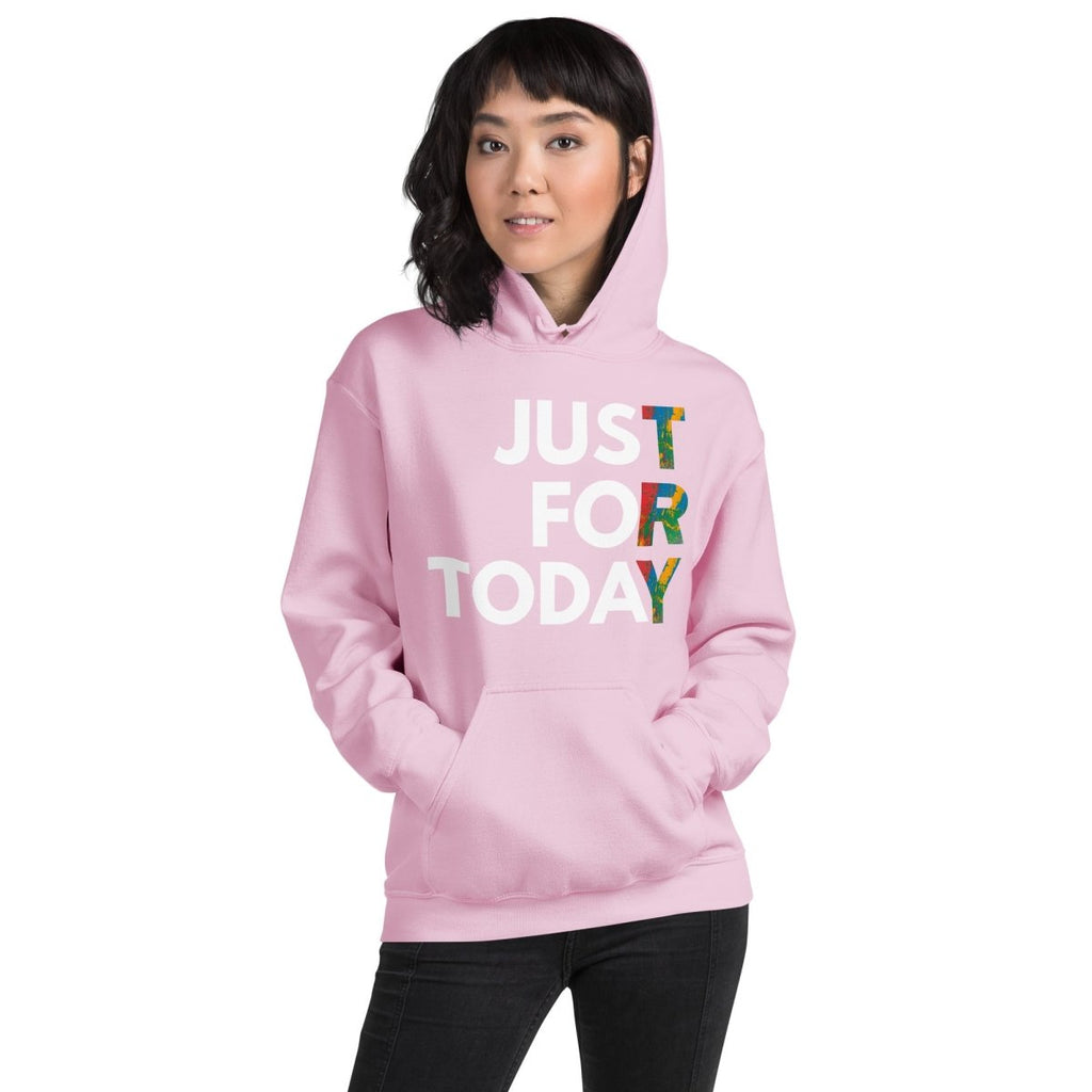 Just For Today Unisex Hoodie – Colorful Reminder to TRY