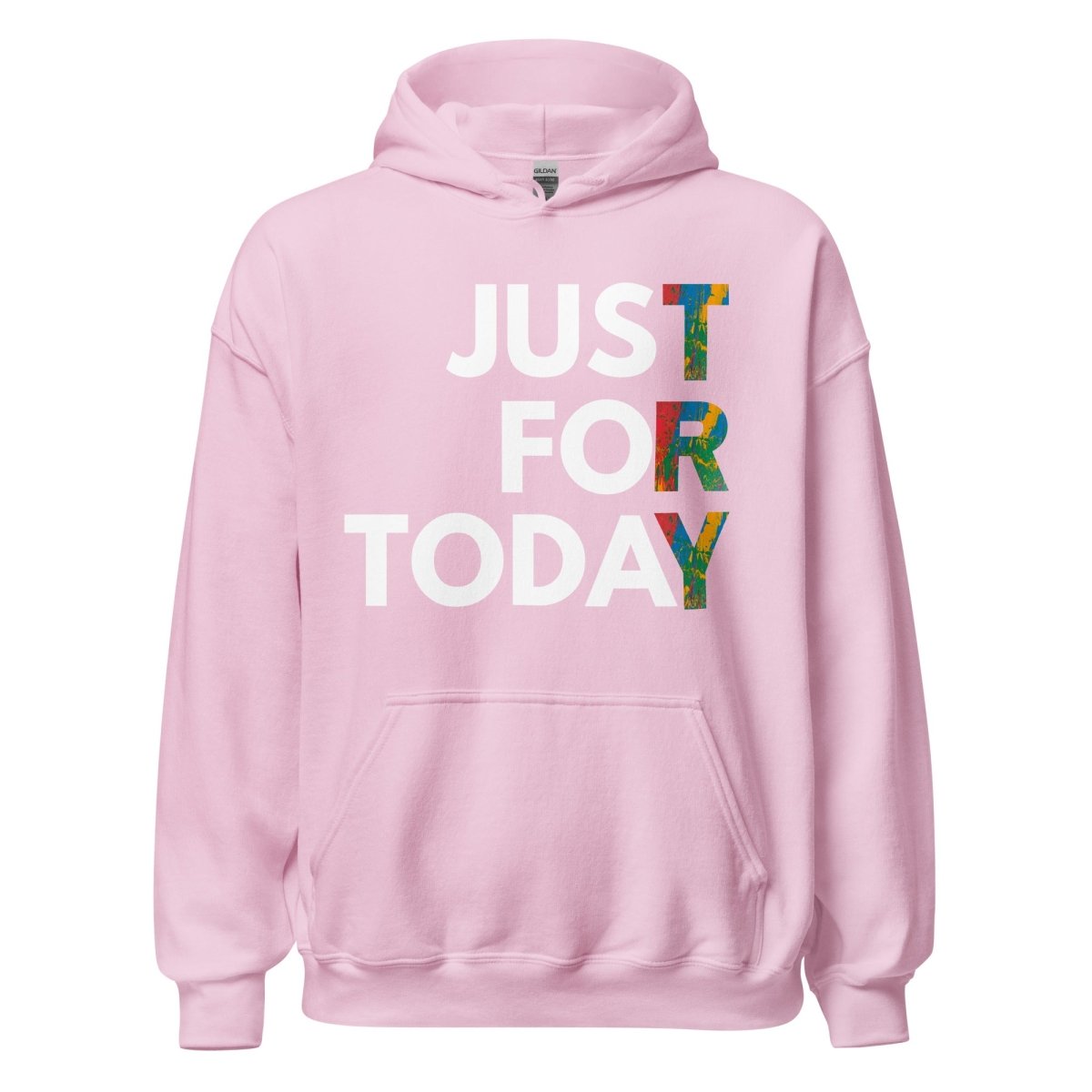Just For Today Unisex Hoodie – Colorful Reminder to TRY