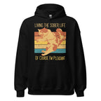 Living the Sober Life Hoodie – Funny Sarcastic Recovery Cat
