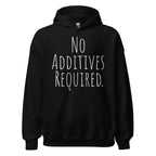 No Additives Required – Classic Unisex Hoodie