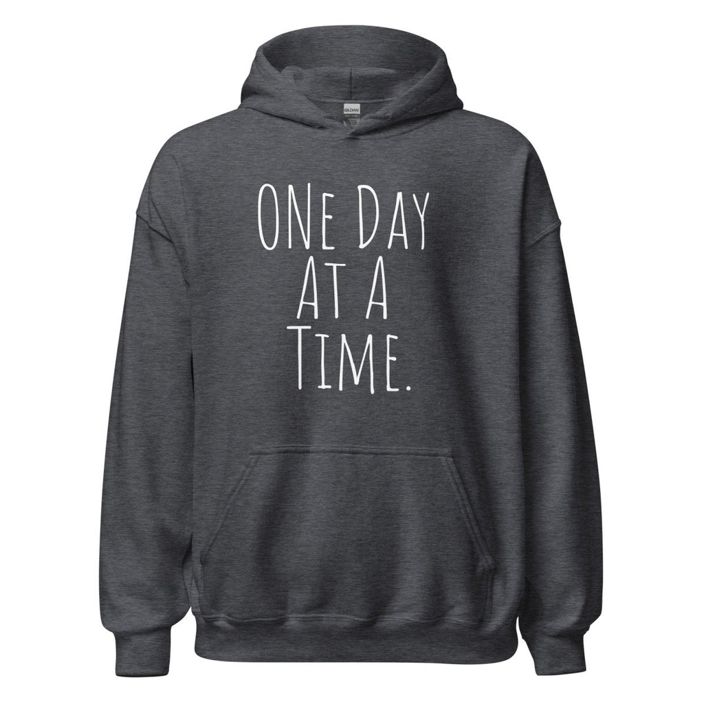 One Day at a Time Hoodie – Recovery and Mindfulness Sweatshirt