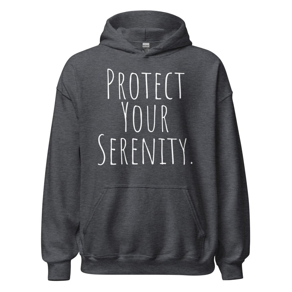 Protect Your Serenity Hoodie – Mindful Self-Care Sweatshirt