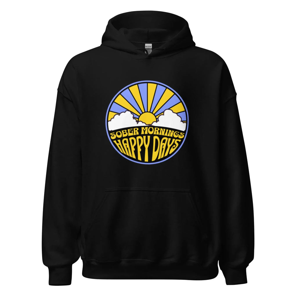 Sober Mornings, Happy Days - Graphic Hoodie | Recovery Apparel