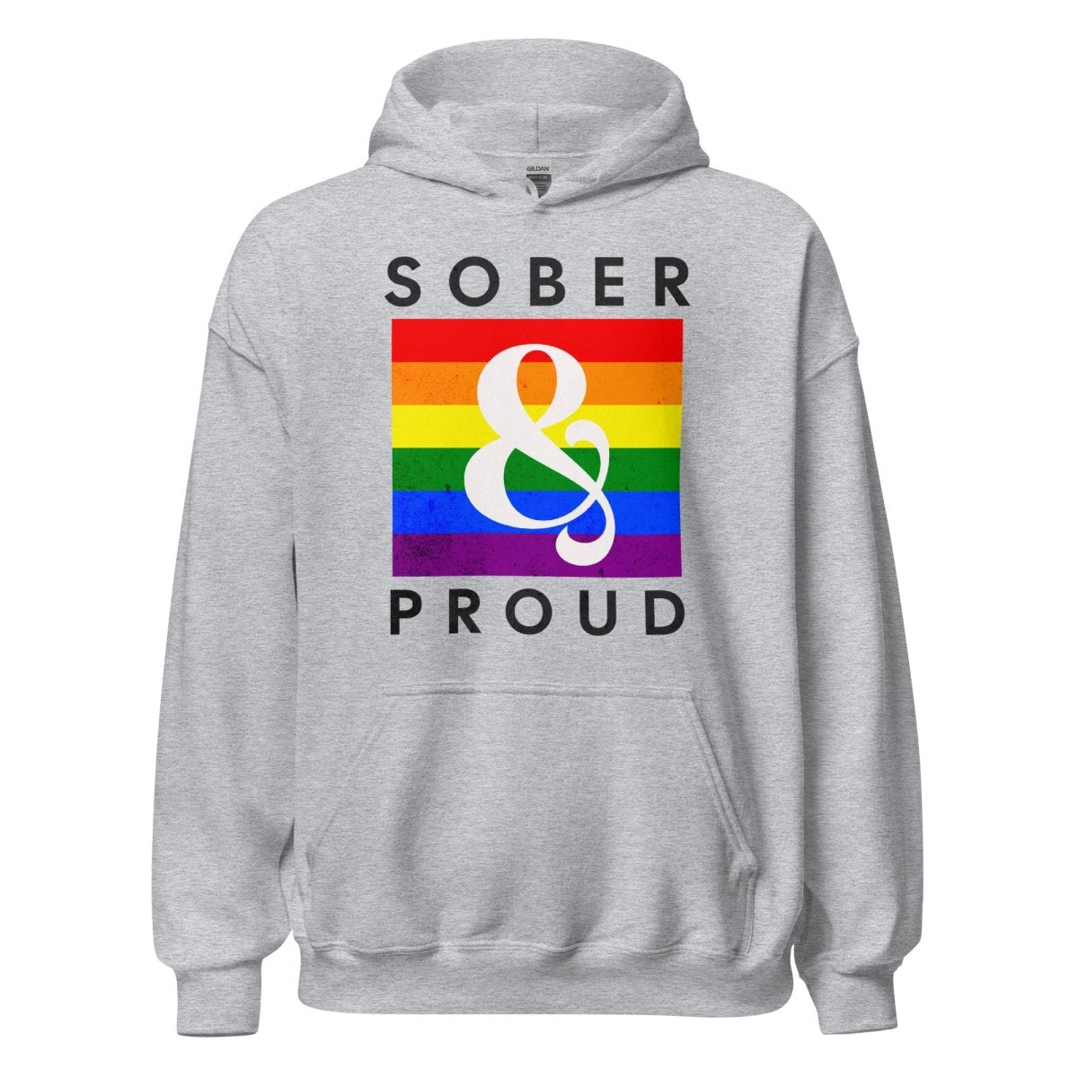 Sober & Proud Rainbow Pride Hoodie - Unisex Recovery Sweatshirt
