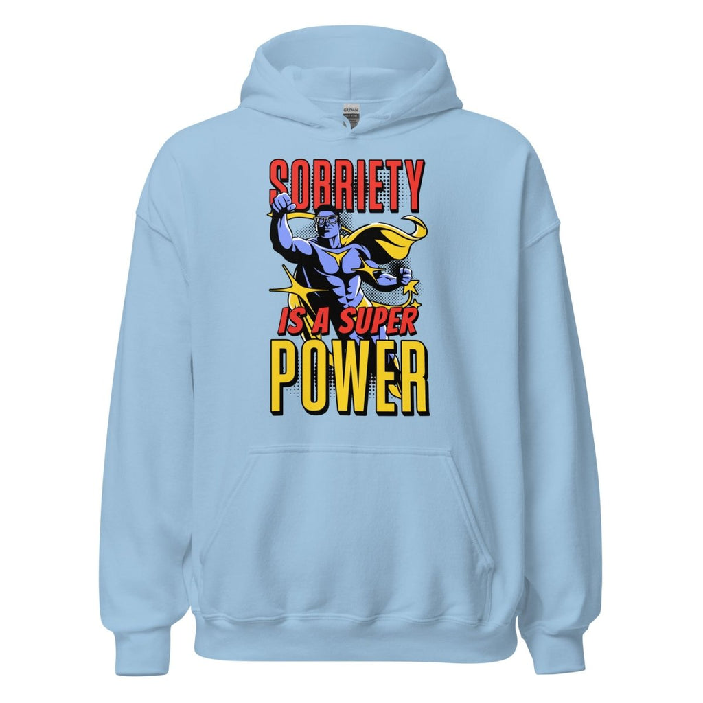 Sobriety is a Superpower - Unisex Hoodie