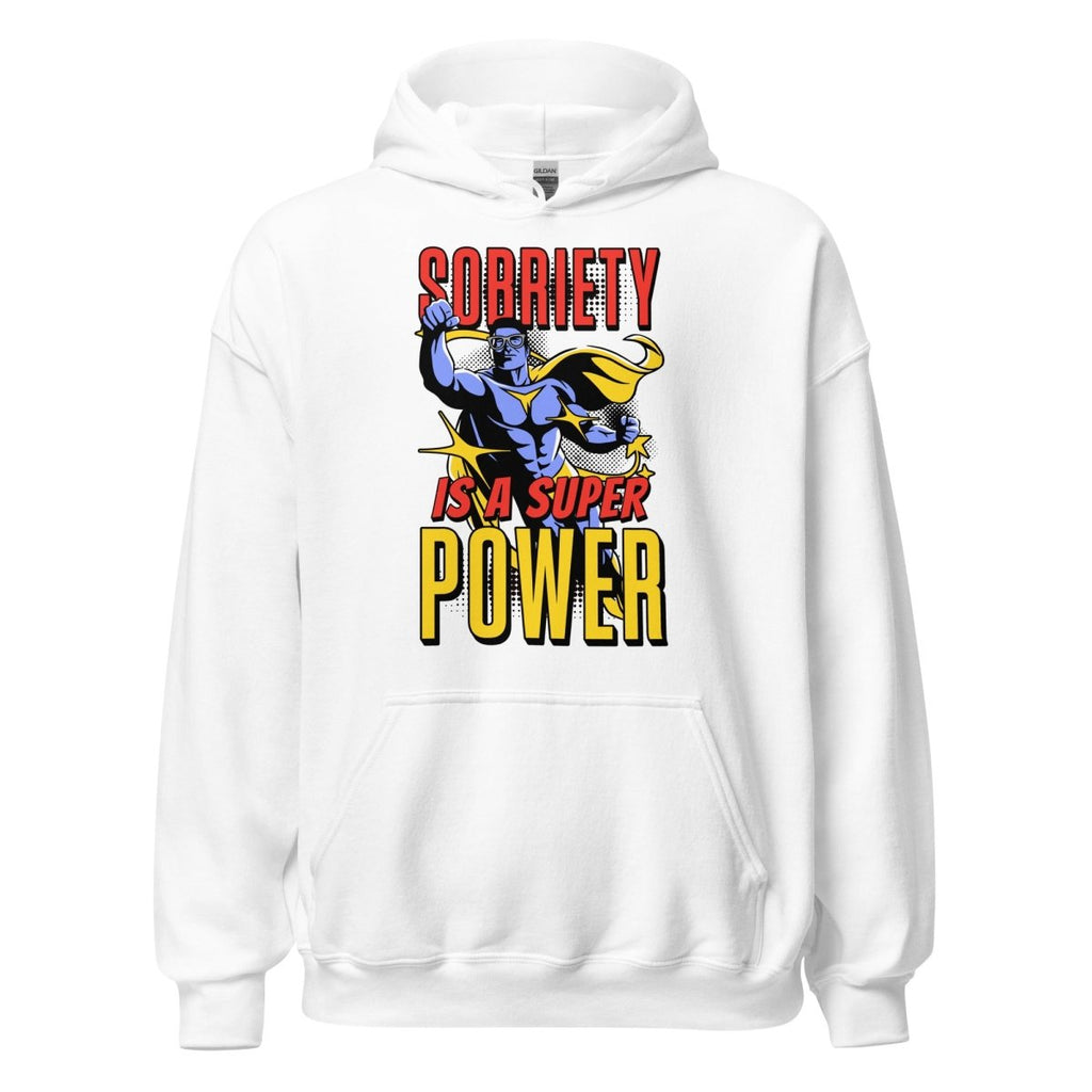 Sobriety is a Superpower - Unisex Hoodie