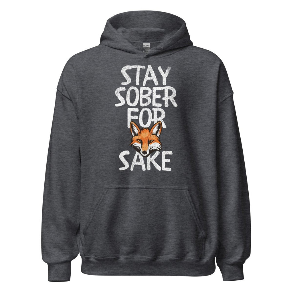 Stay Sober For Fox Sake – Unisex Hoodie