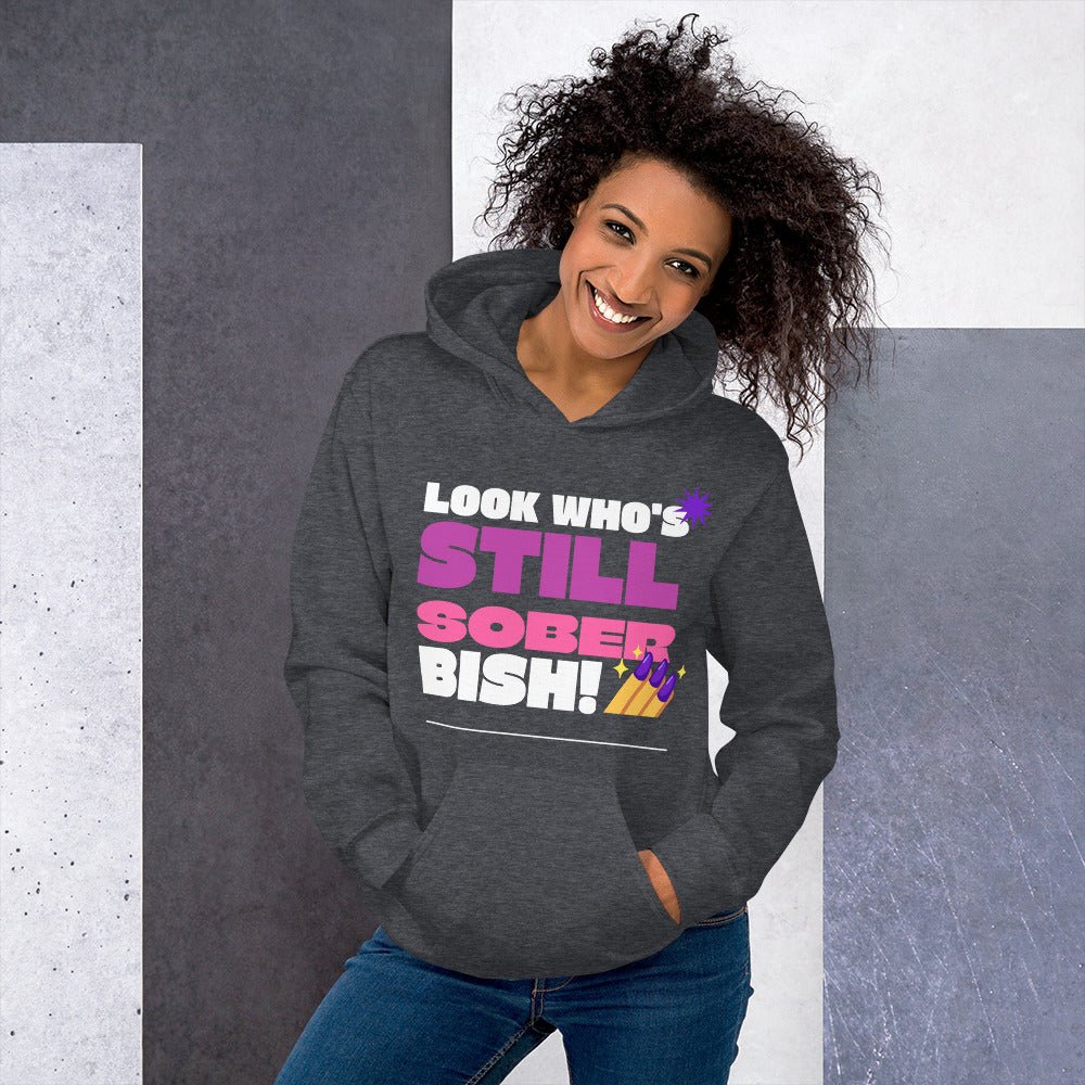 "Still Sober Bish!" Unisex Hoodie