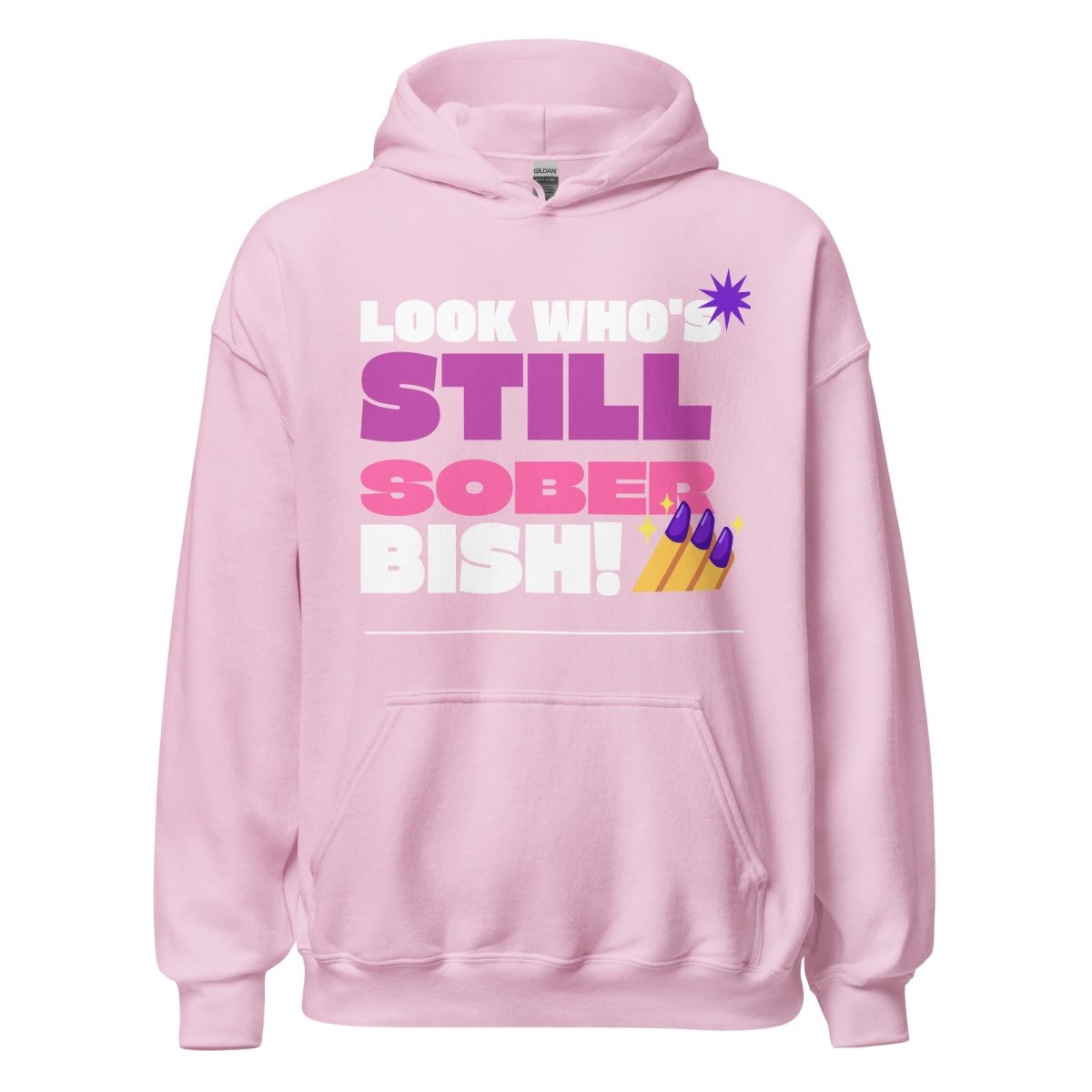 "Still Sober Bish!" Unisex Hoodie