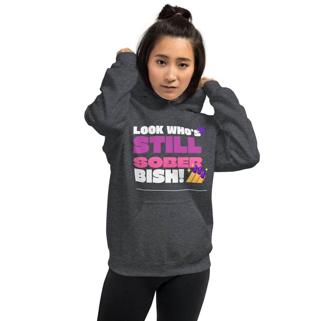 "Still Sober Bish!" Unisex Hoodie