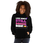 "Still Sober Bish!" Unisex Hoodie