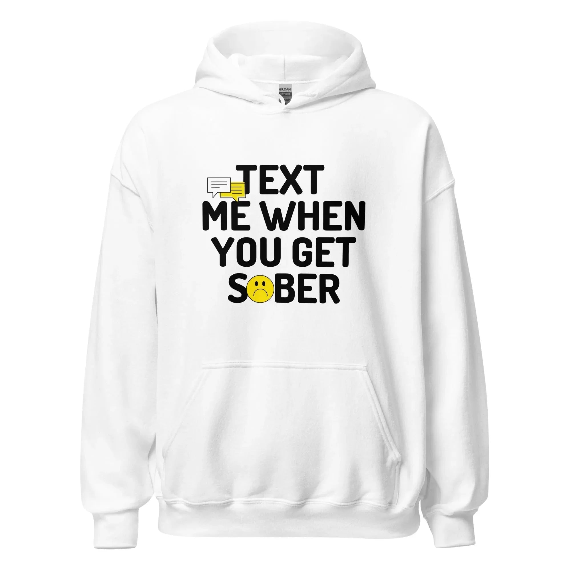 Text Me When You Get Sober Unisex Hoodie - Funny Sobriety Hoodie
