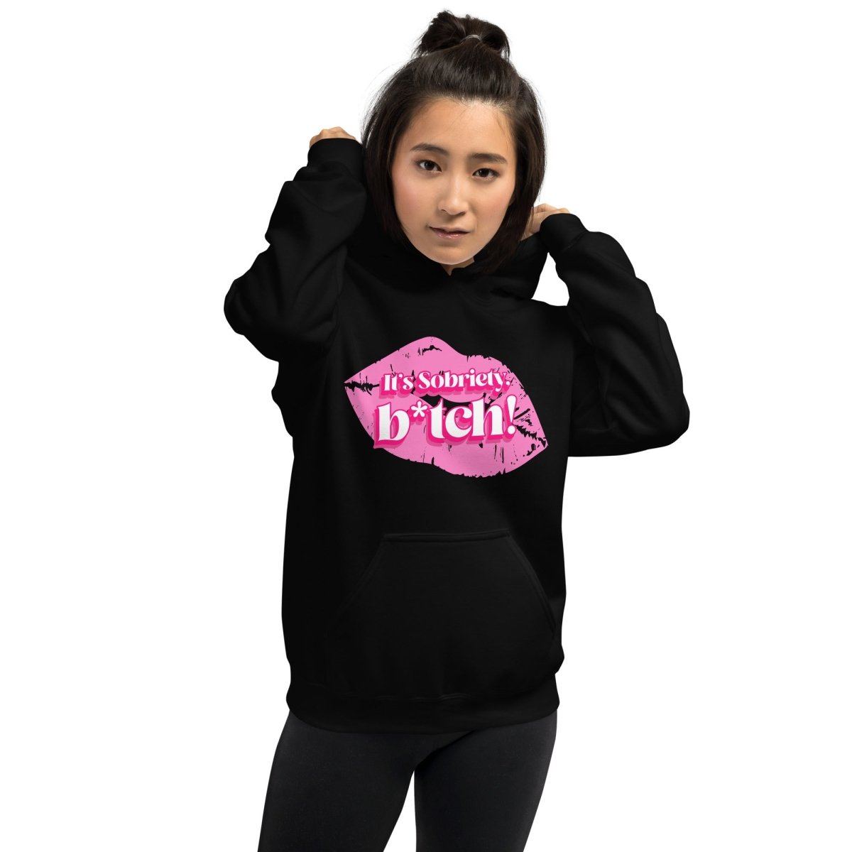 It's Sobriety B*tch Unisex Hoodie - Bold Recovery Statement Sweatshirt