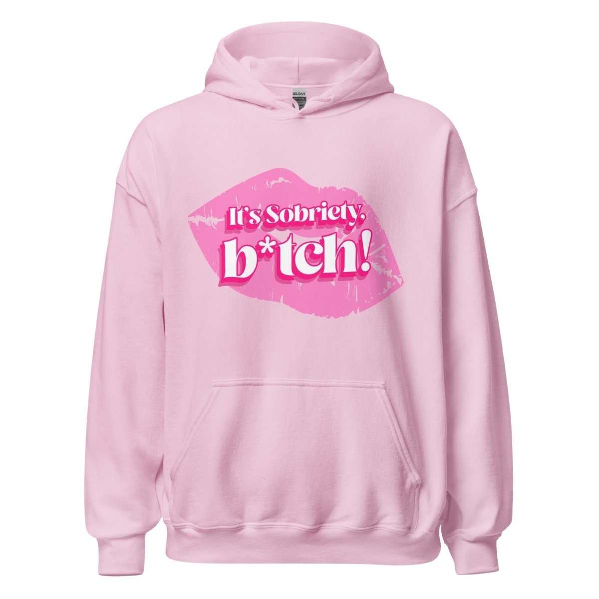 It's Sobriety B*tch Unisex Hoodie - Bold Recovery Statement Sweatshirt